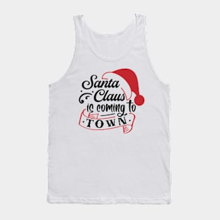 Santa Claus is coming to town Design ! Tank Top